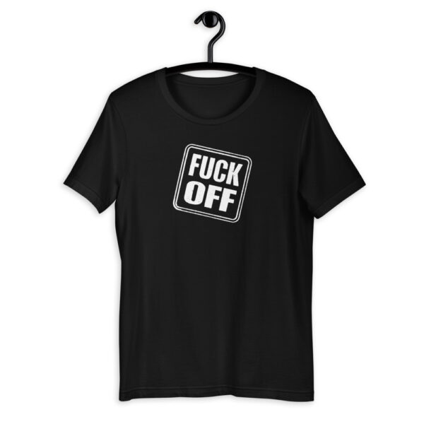 Fuck Off T-Shirt