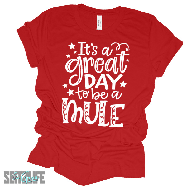 It’s a Great Day to Be a Mule – Fairfield T-Shirt (Adult) - Image 3