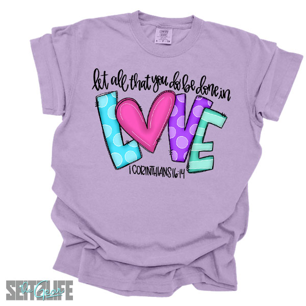 Let All That You Do Be Done in Love T-Shirt (Adult) - Image 3