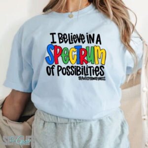 I Believe in a Spectrum of Possibilities T-Shirt (Adult)
